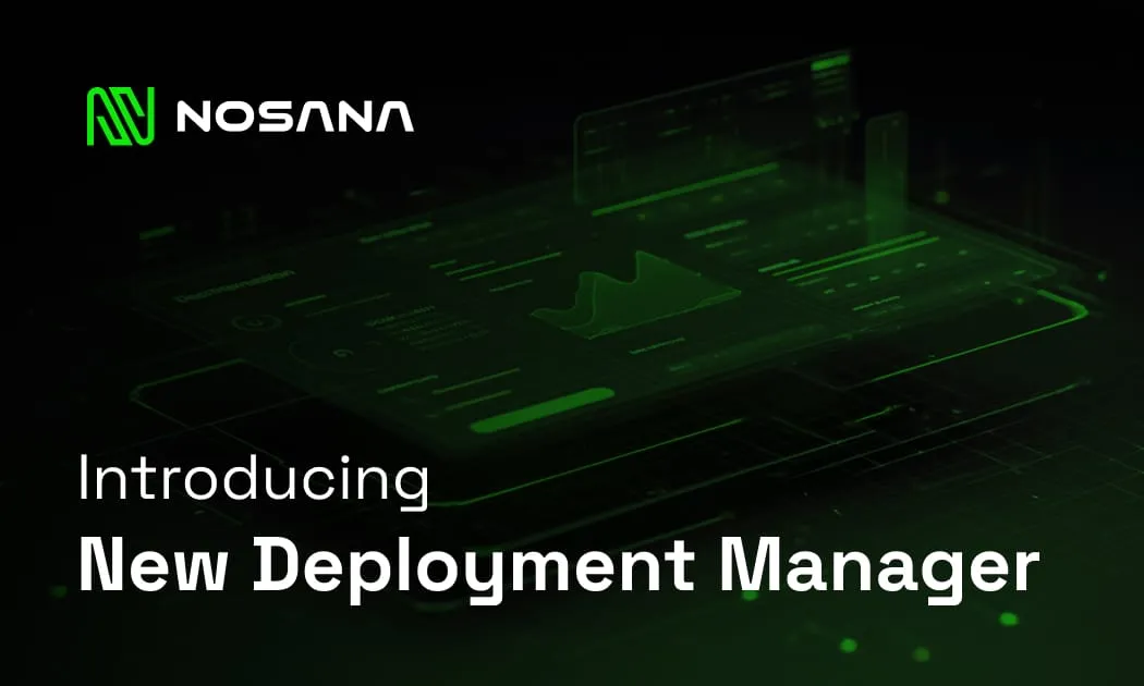 Elevating the Deployment Experience: Introducing Nosana's New Deployment Manager