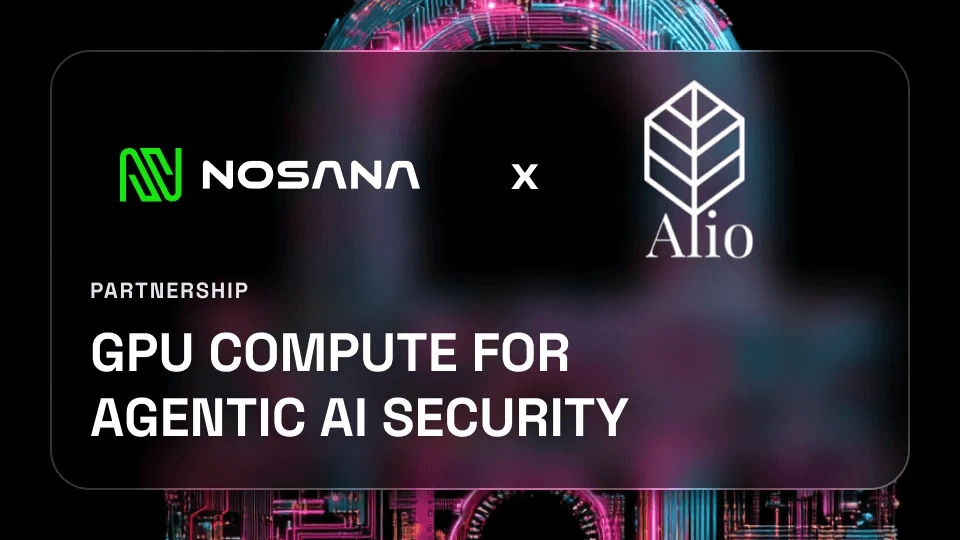 Alio uses Nosana GPU Cloud to Secure Agentic LLMs at Scale