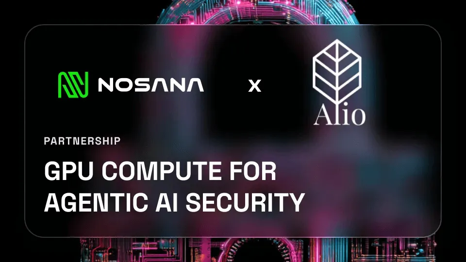 Alio uses Nosana GPU Cloud to Secure Agentic LLMs at Scale