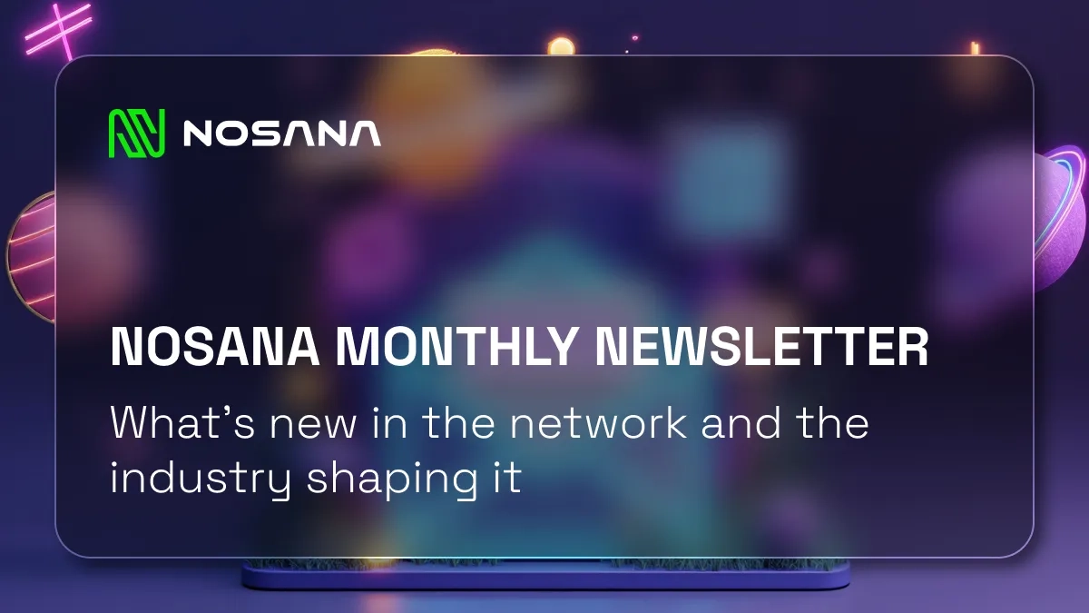 Nosana Monthly — April Edition